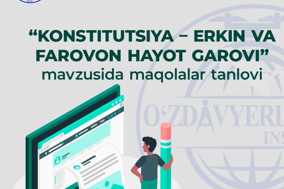 “Konstitutsiya – erkin va farovon hayot garovi” mavzusida maqolalar tanlovi